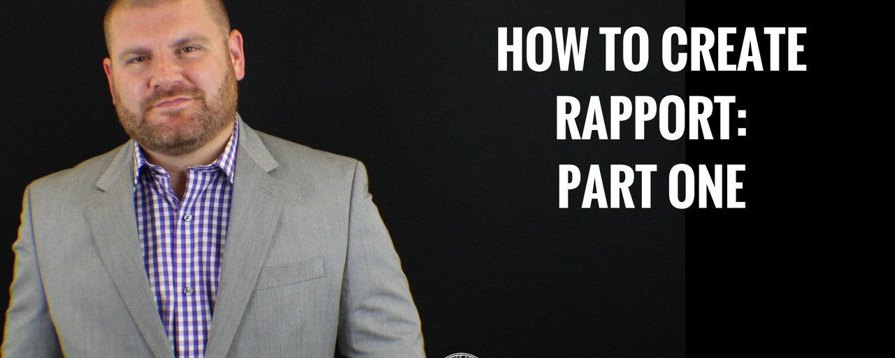 How To Create Rapport: Part One